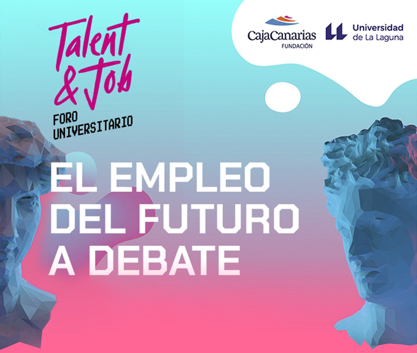 Foro Universitario "Talent & Job". El Empleo del Futuro a Debate